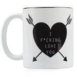 Funny Mug - I F**king Love U