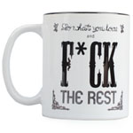 Funny Mug - Do What You Love and F**k The Rest